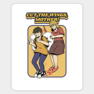 Cut The Wings, Mother! Sticker